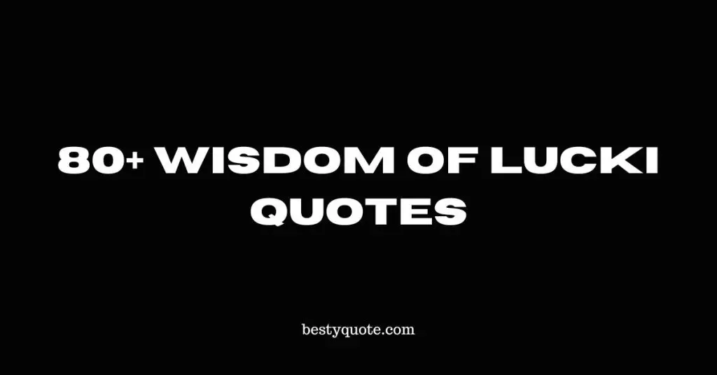 Lucki Quotes