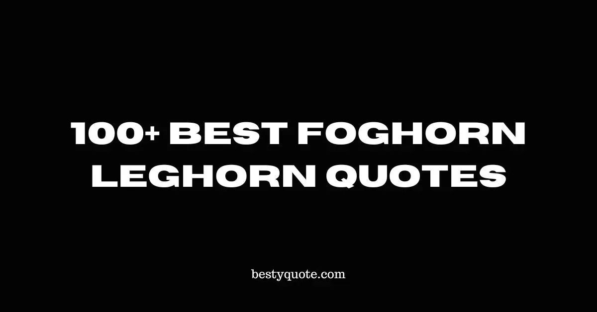 Foghorn Leghorn Quotes